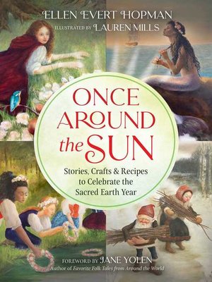 cover image of Once Around the Sun: Stories, Crafts, and Recipes to Celebrate the Sacred Earth Year